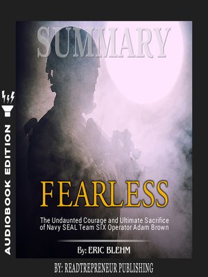 cover image of Summary of Fearless: The Undaunted Courage and Ultimate Sacrifice of Navy SEAL Team SIX Operator Adam Brown by Eric Blehm
